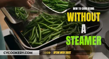 Cooking Beans: Steamer-Free Methods for Delicious Results