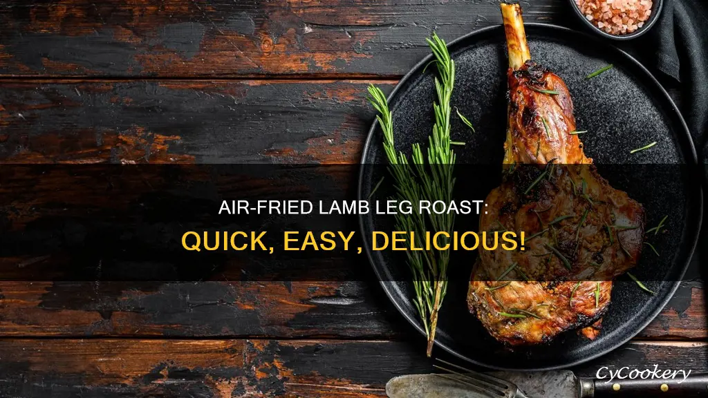 how to cook boneless lamb leg roast in air fryer
