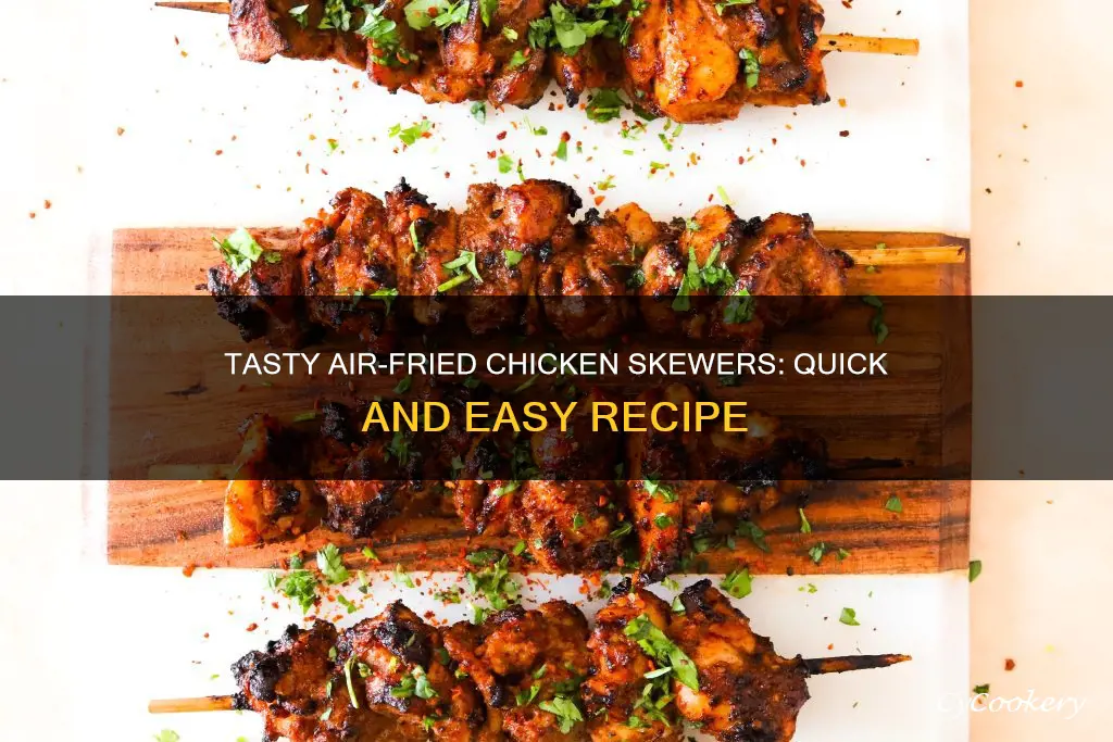 how to cook chicken skewers in an air fryer