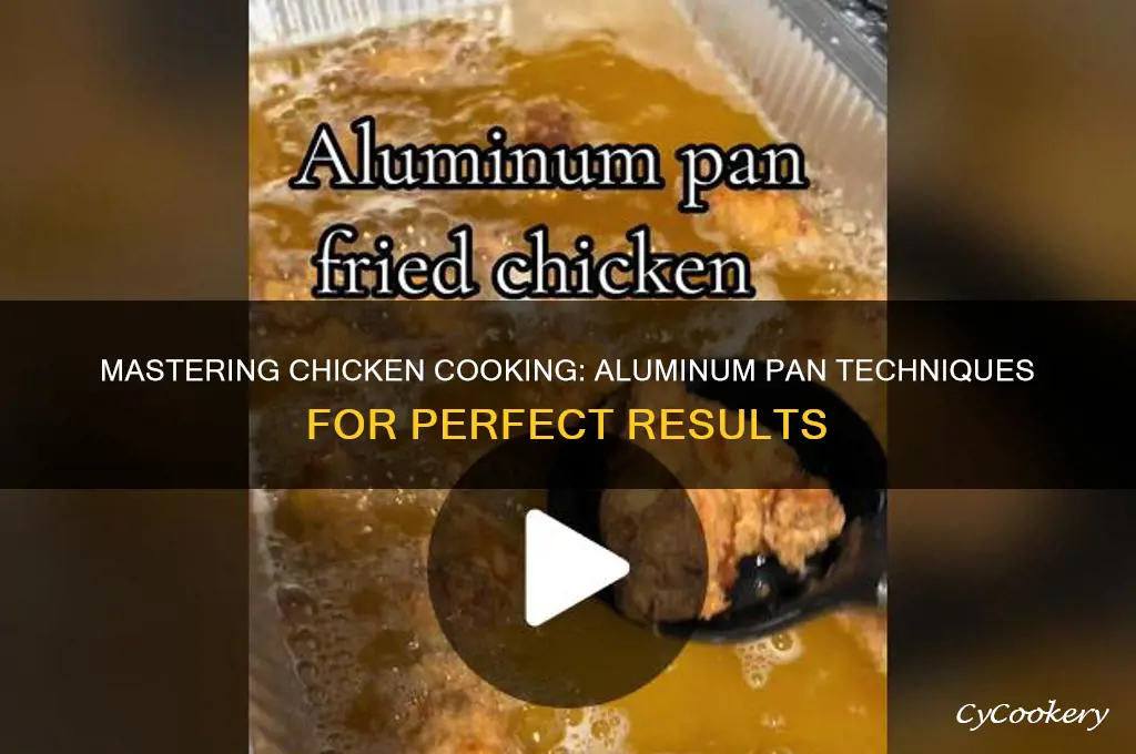 how to cook chicken using an aluminum pan