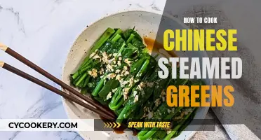 Steaming Chinese Greens: A Quick, Healthy Cooking Method