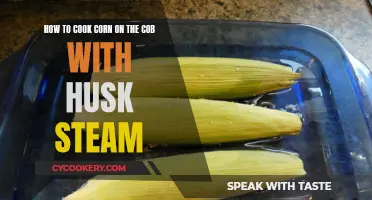 Steaming Corn: The Husk Method