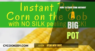 Cooking Corn: No Big Pot, No Problem!