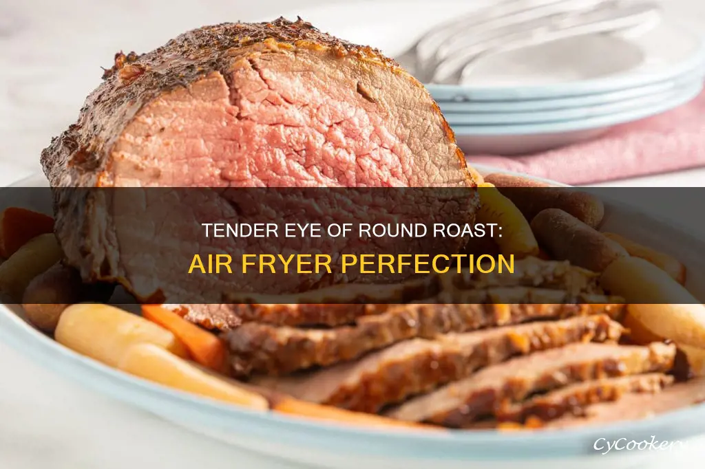 how to cook eye of round roast in air fryer