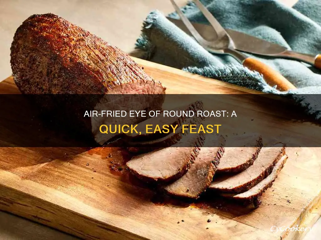 how to cook eye of round roast in air fryer