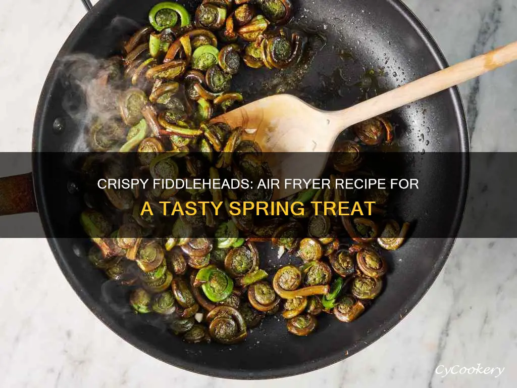 how to cook fiddleheads in air fryer