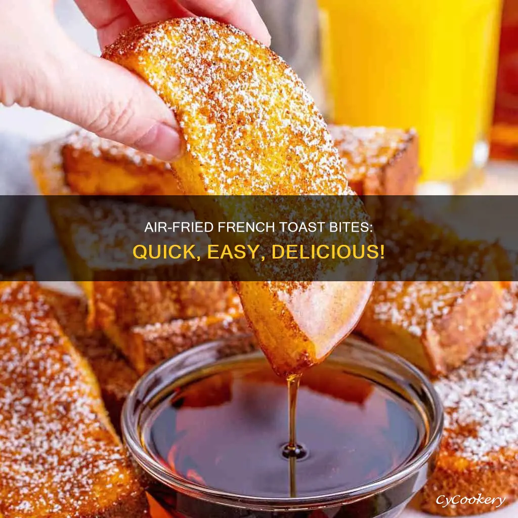 how to cook french toast bites in air fryer