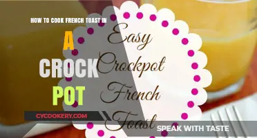 French Toast, Slow-Cooked: A Crock Pot Delight