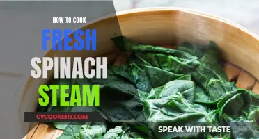 Steaming Spinach: A Quick, Healthy, and Delicious Way