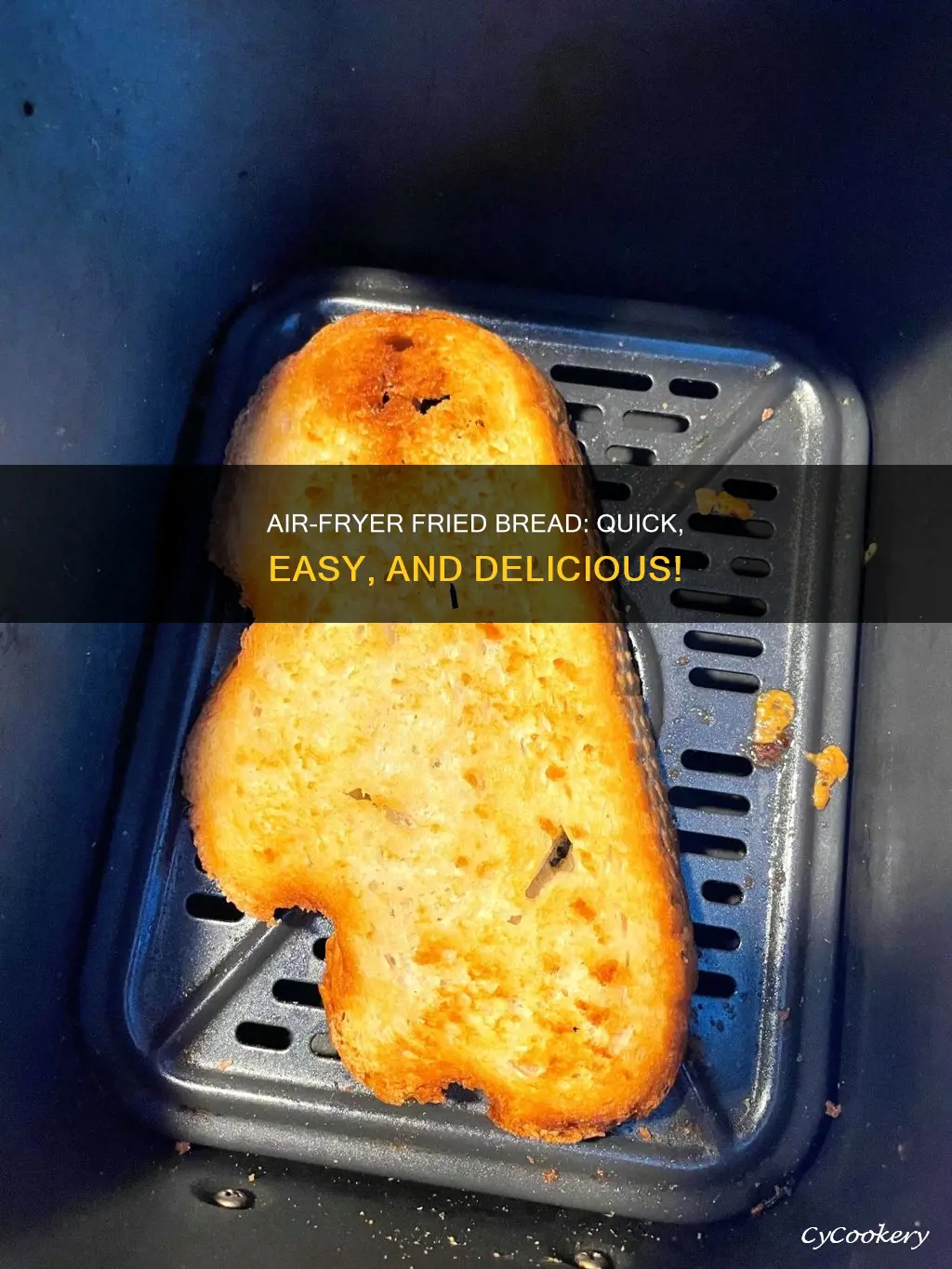 how to cook fried bread in air fryer