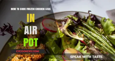 Air Pot Chicken Legs: Frozen to Feast