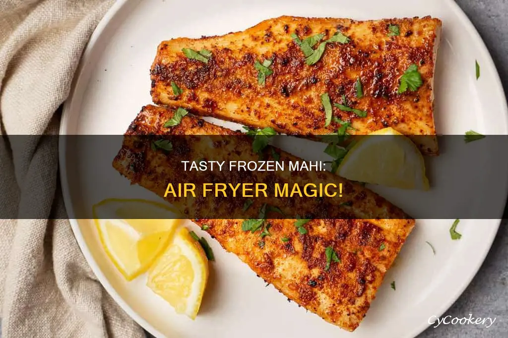 how to cook frozen mahi in air fryer