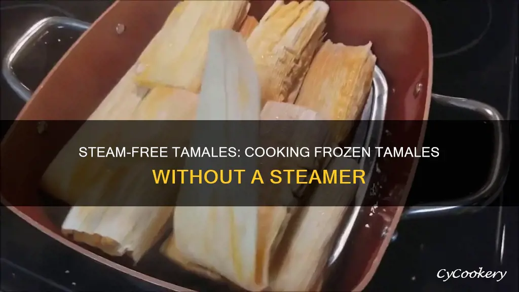 how to cook frozen tamales without a steamer