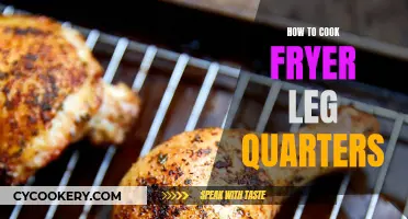Fryer Leg Quarters: A Quick, Tasty, and Easy Meal