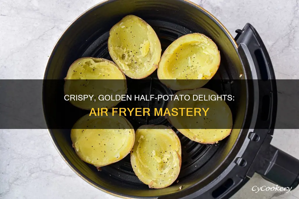 how to cook half potatoes in air fryer