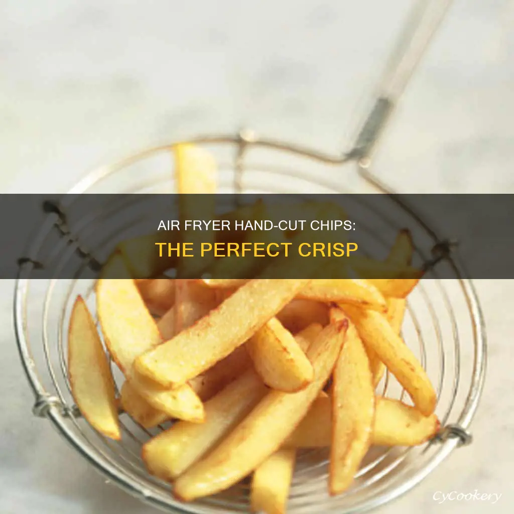 how to cook hand cut chips in air fryer