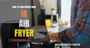 Air Fryer Hungry Man: Quick, Easy, Delicious