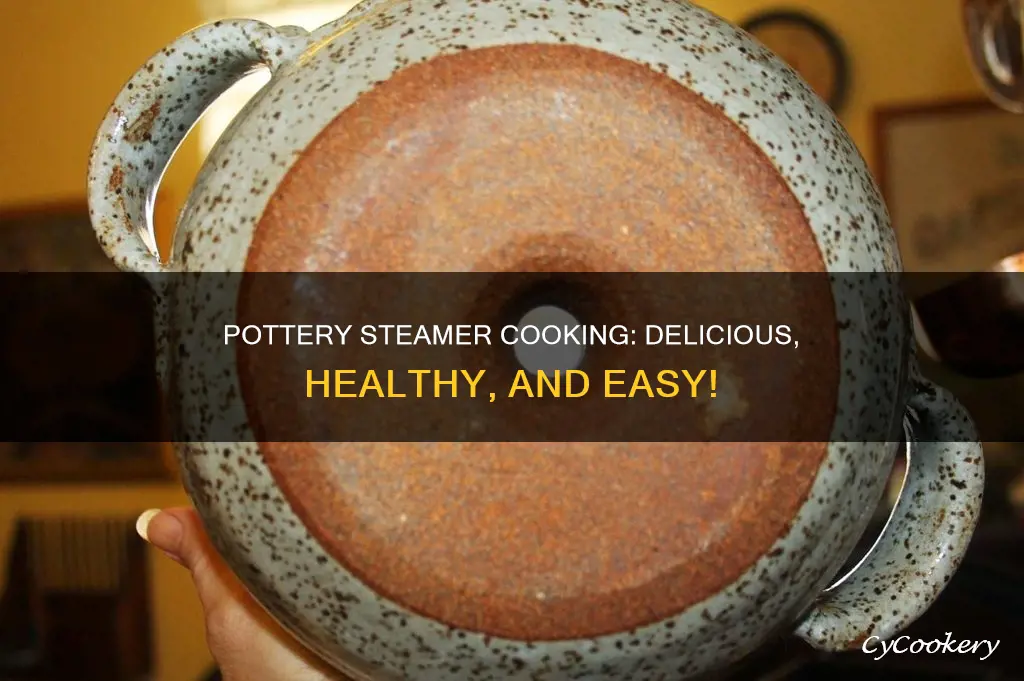 how to cook in a pottery steamer