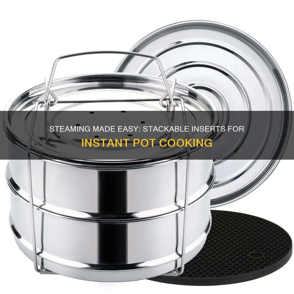 how to cook in stackable steamer inserts in instant pot