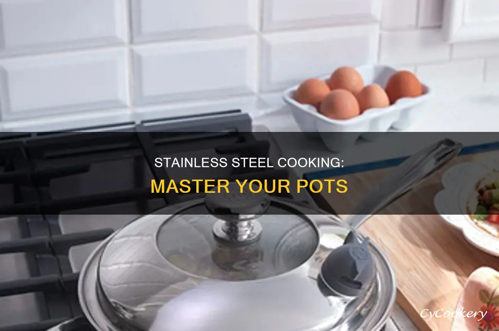 how to cook in stainless steel pots