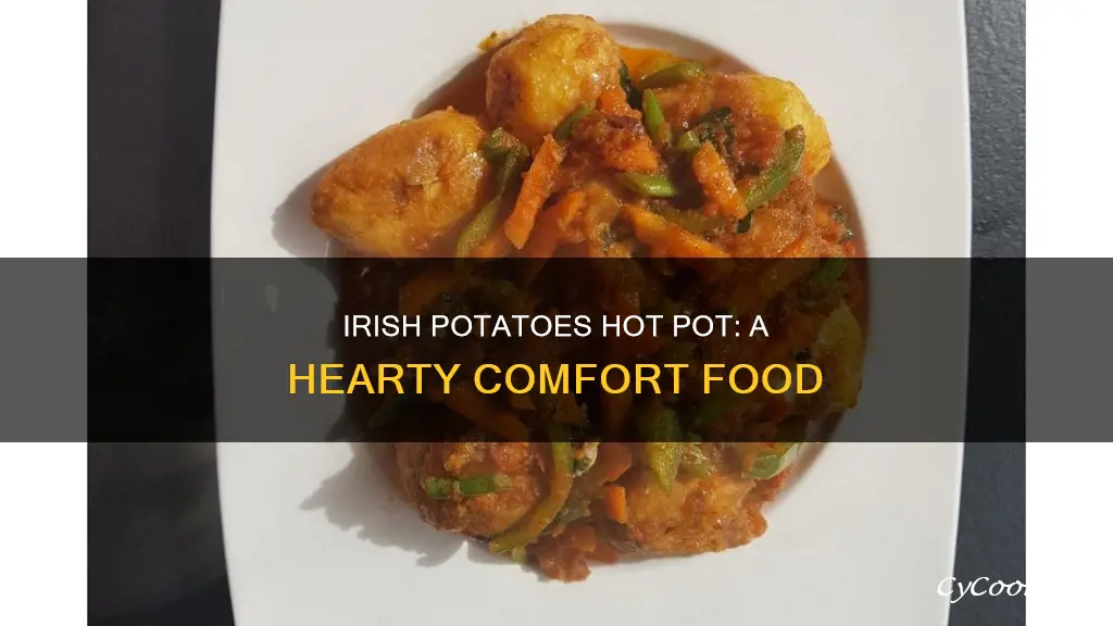 how to cook irish potatoes hot pot