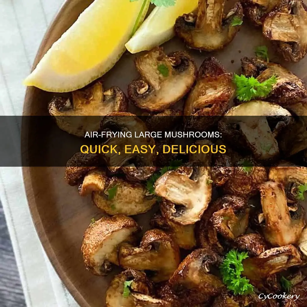 how to cook large mushrooms in air fryer
