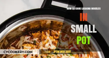 Lasagna Noodles: Small Pot, Big Taste