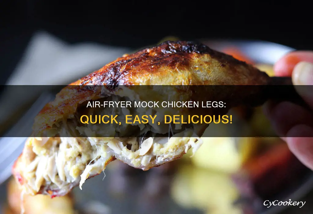 how to cook mock chicken legs in air fryer
