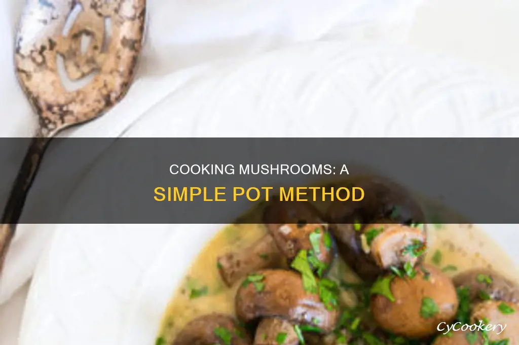 how to cook mushrooms in a pot