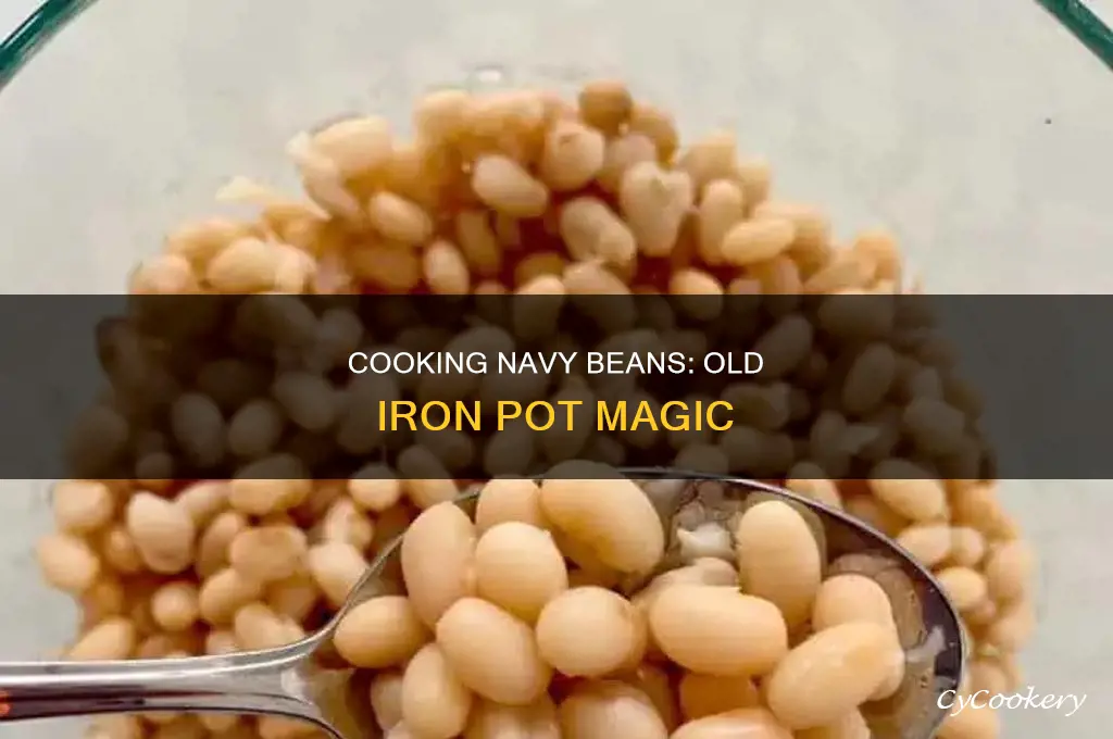 how to cook navy beans in old iron pot