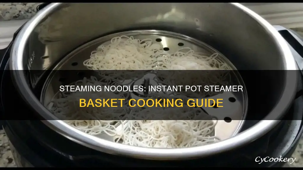 how to cook noodles in an instant pot steamer basket