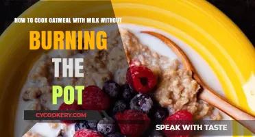 Cooking Oatmeal: Milk, No Burn