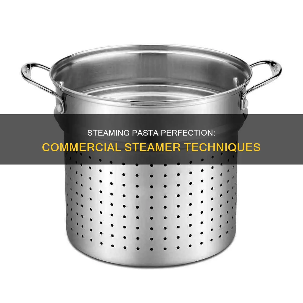 how to cook pasta in a commercial steamer