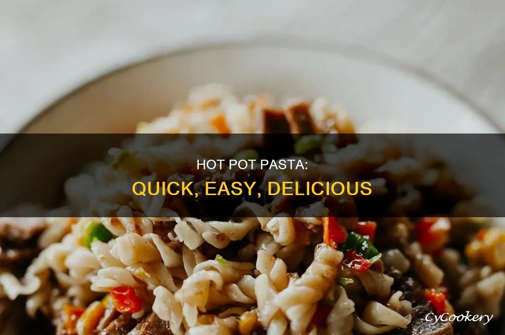 how to cook pasta in a hot pot