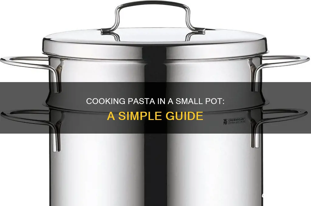 how to cook pasta in a small pot