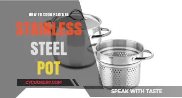 The Ultimate Guide: Cooking Pasta in Stainless Steel Pots