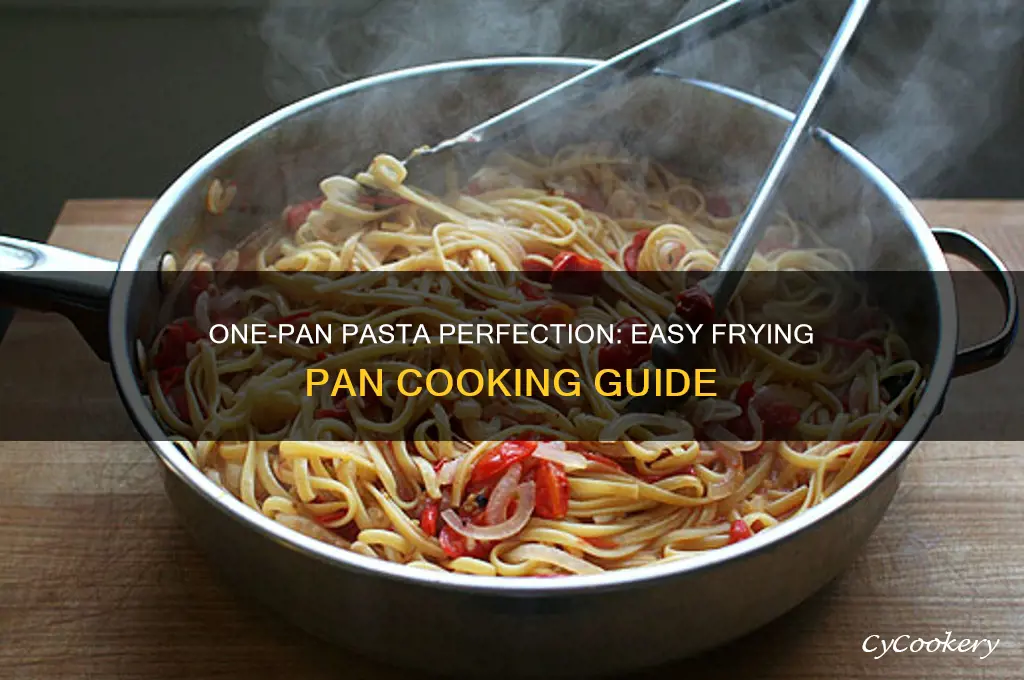how to cook pasta using only a frying pan
