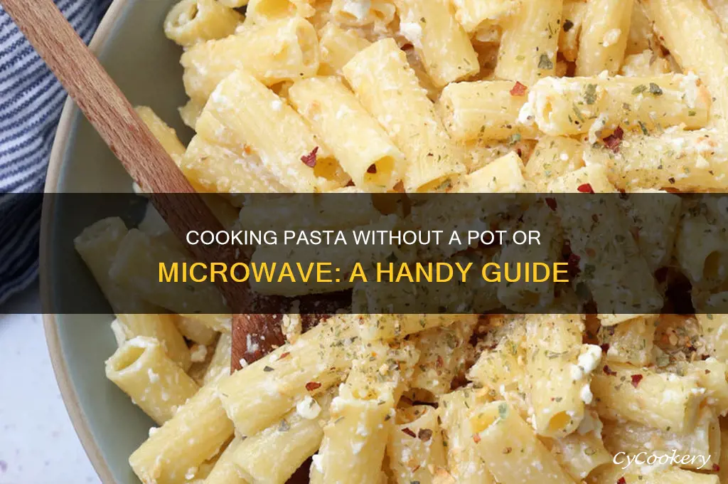 how to cook pasta without a pot or microwave