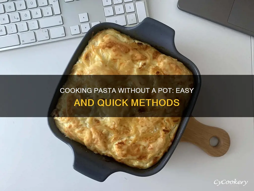 how to cook pasta without a pot
