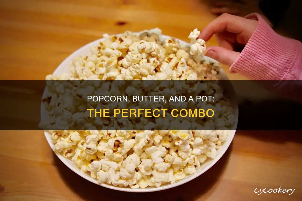 how to cook popcorn in a pot with butter
