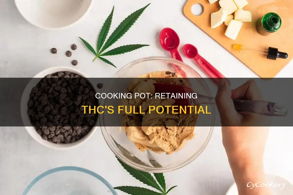 how to cook pot and maintain all thc