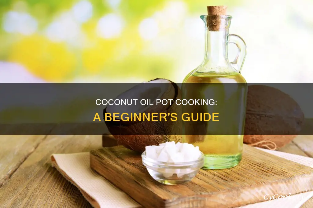 how to cook pot in coconut oil