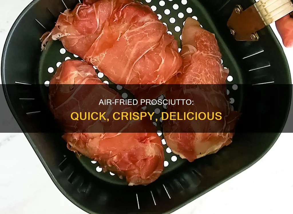 how to cook prosciutto in air fryer