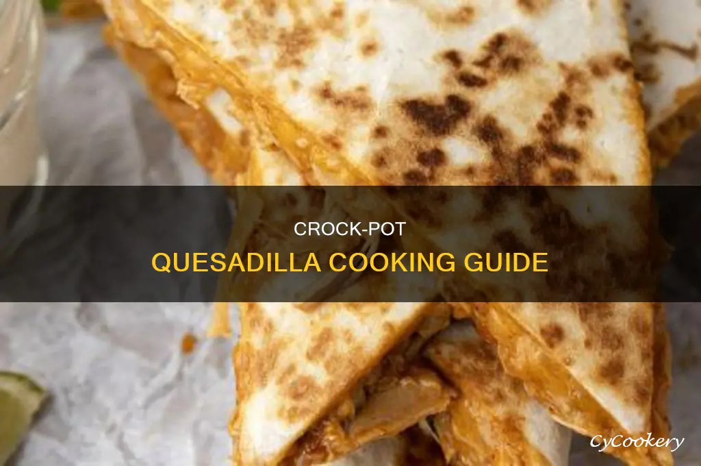 how to cook quesadilla in a crock pot