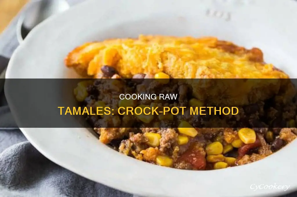 how to cook raw tamales in crock pot