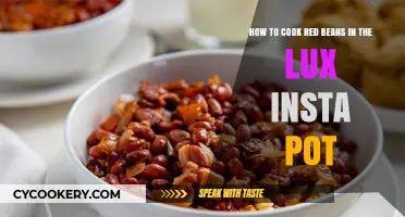 Cooking Red Beans: Lux Insta Pot Magic