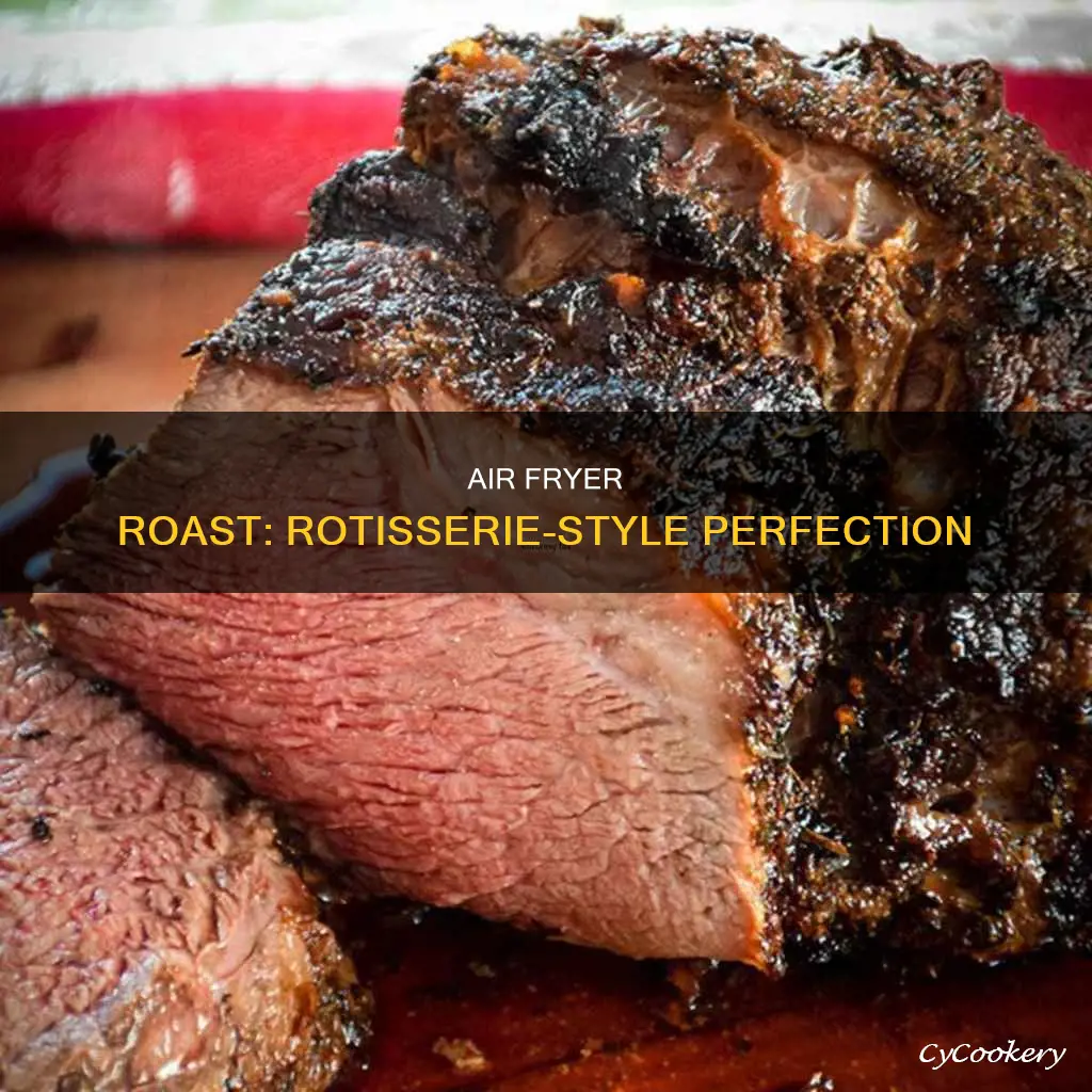 how to cook roast in air fryer with rotisserri