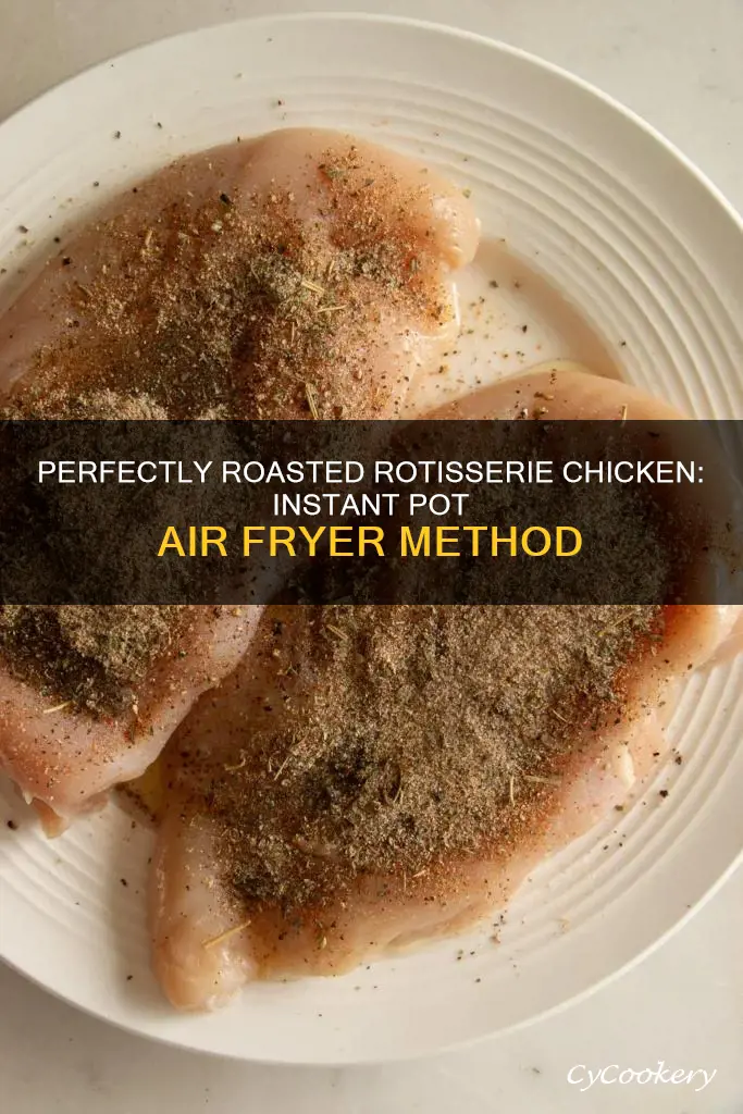 how to cook rotisserie chicken in instant pot air fryer