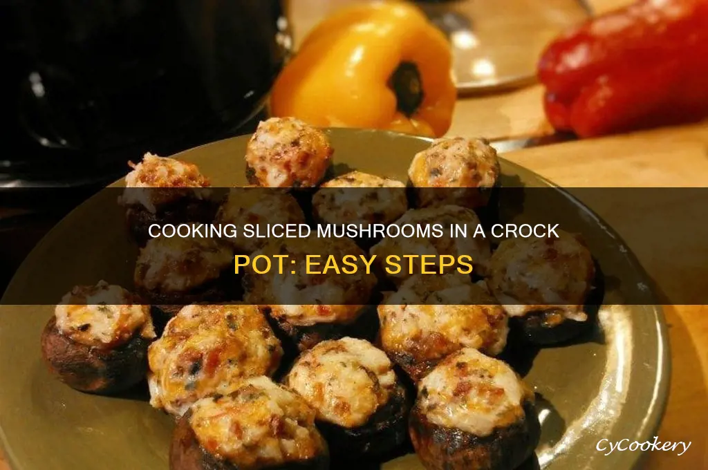 how to cook sliced mushrooms in crock pot