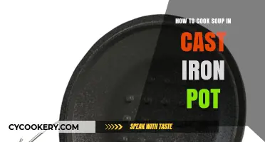 Cast Iron Cooking: Soup Secrets
